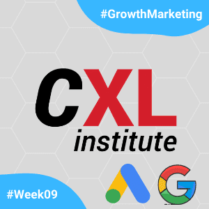 CXL-GrowthMarketingMinidegree-Week09.png