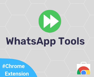 Chorme Exetension: Whatsapp Tools