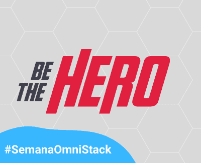 Be the Hero &#8211; Semana OmniStack 11