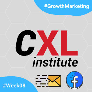 CXL-GrowthMarketingMinidegree-Week08.png
